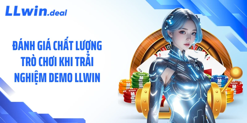Đánh giá chất lượng trò chơi khi trải nghiệm demo LLWIN